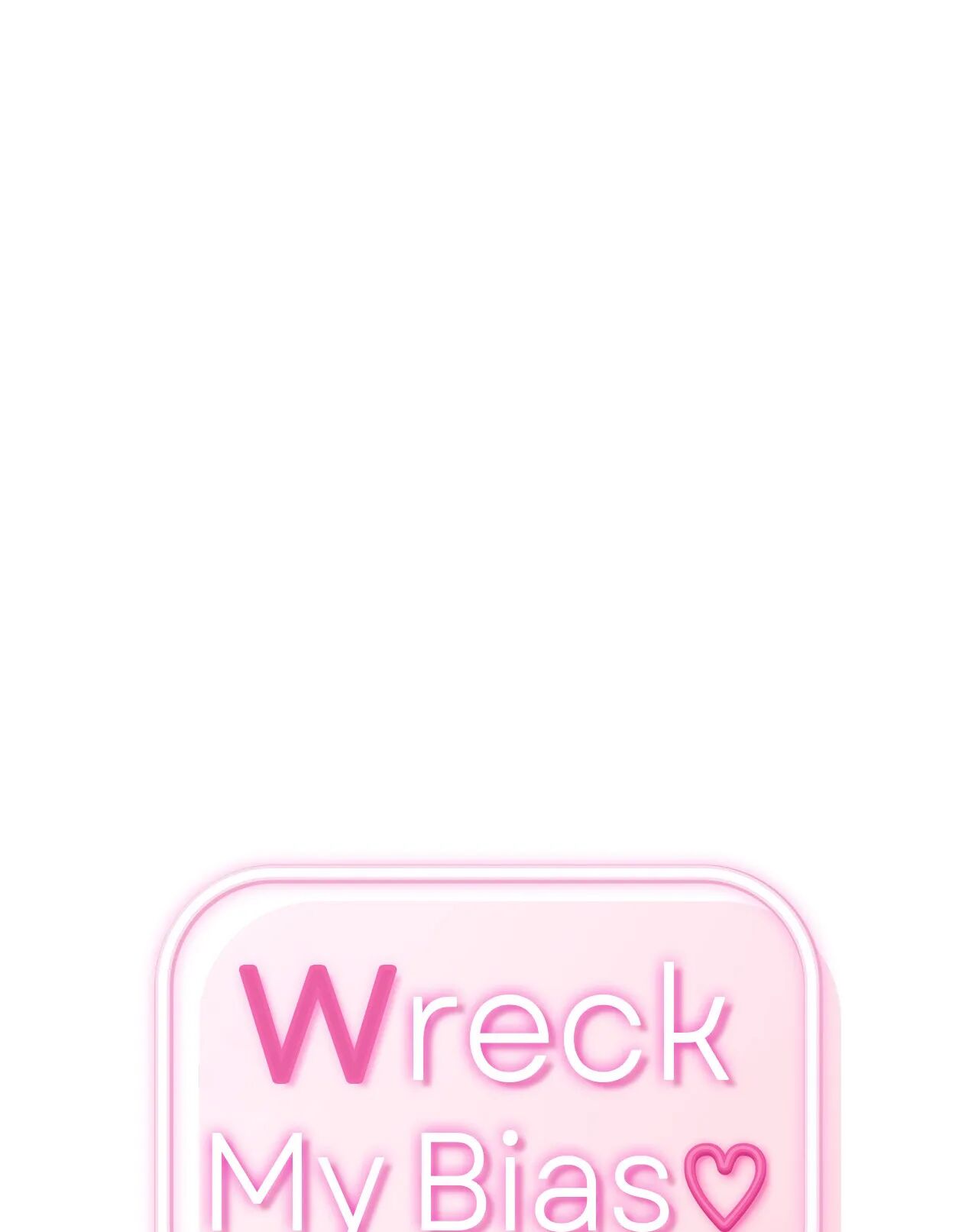 Wreck My Bias Chapter 21 - HolyManga.Net