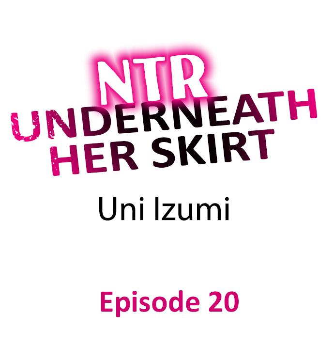 NTR Underneath Her Skirt Chapter 20 - HolyManga.Net