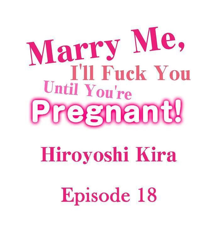 Marry Me, I’ll Fuck You Until You’re Pregnant! Chapter 18 - BidManga.com