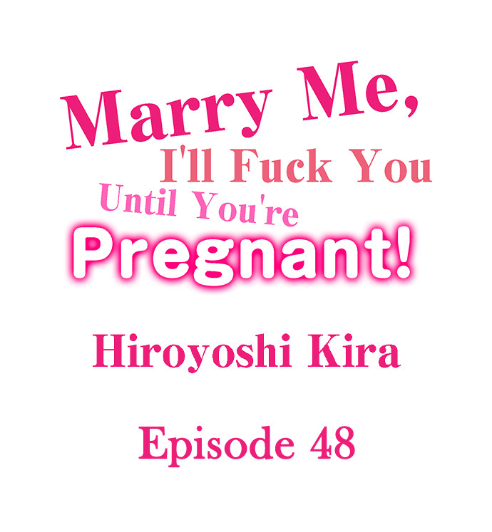 Marry Me, I’ll Fuck You Until You’re Pregnant! Chapter 48 - BidManga.com