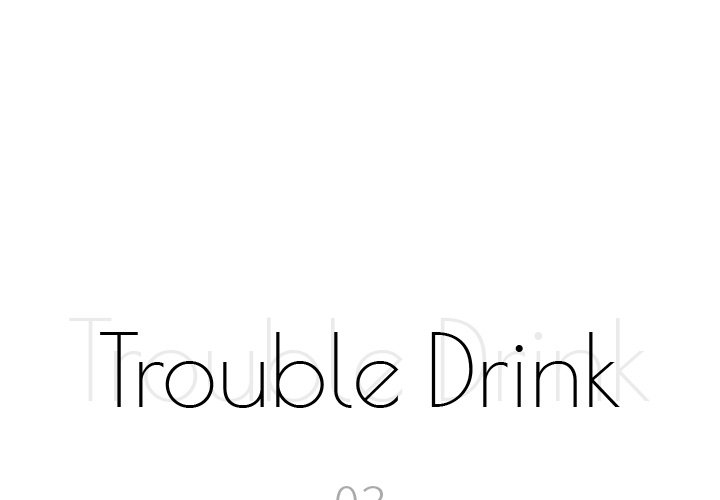Trouble Drink Chapter 3 - HolyManga.Net