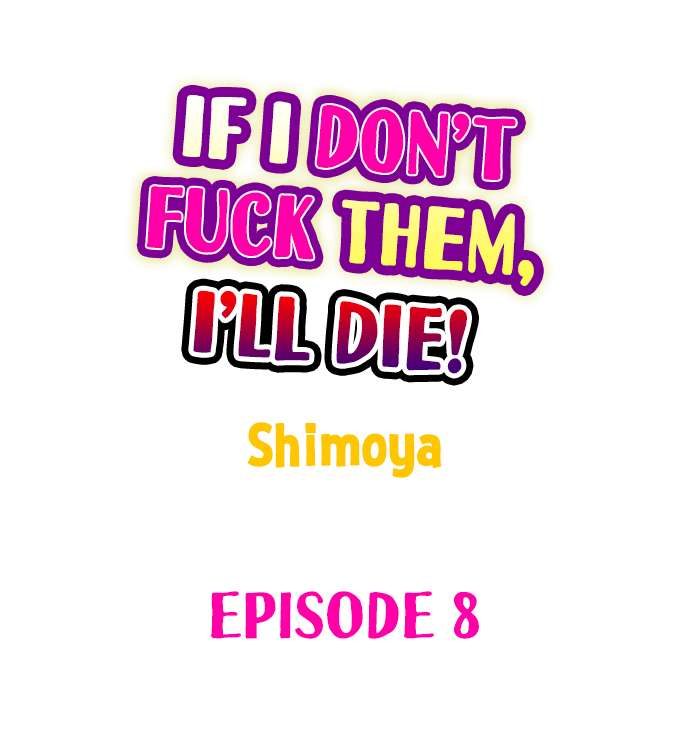 If I Don’t Fuck Them, I’ll Die Chapter 8 - HolyManga.Net