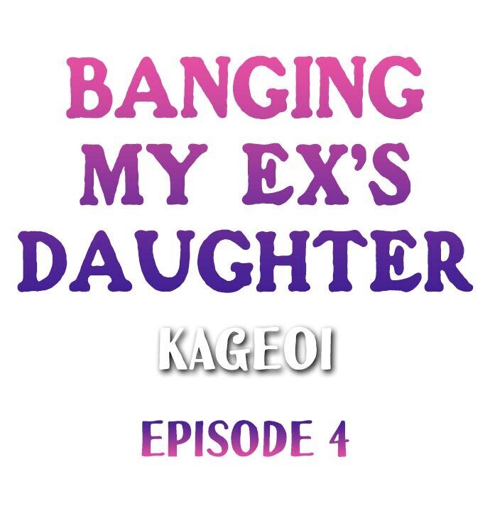 Banging My Ex’s Daughter Chapter 4 - HolyManga.Net