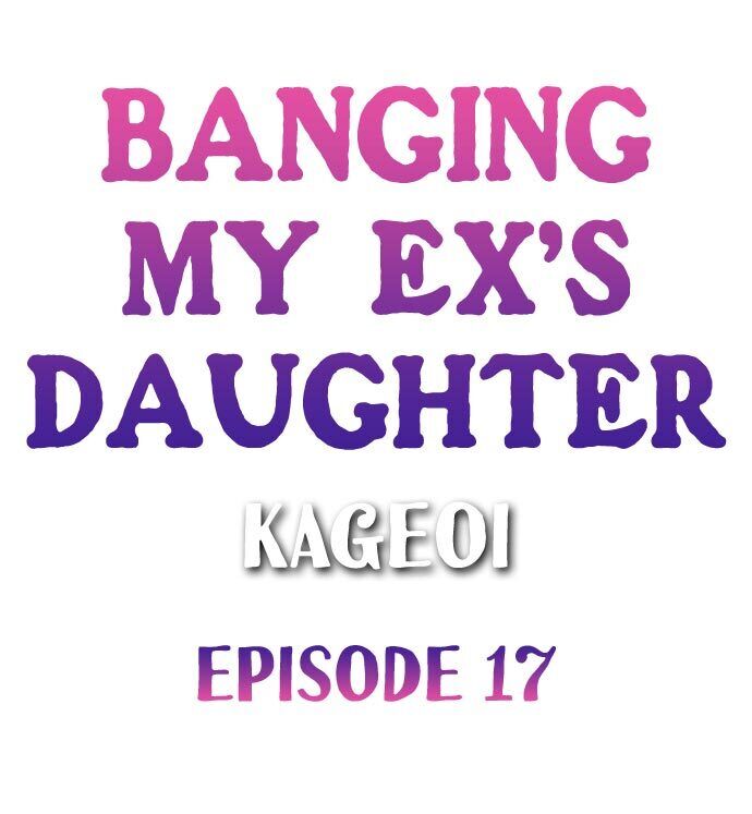 Banging My Ex’s Daughter Chapter 17 - HolyManga.Net