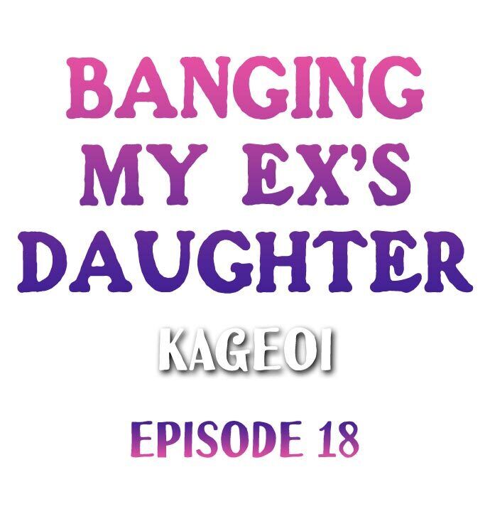 Banging My Ex’s Daughter Chapter 18 - HolyManga.Net
