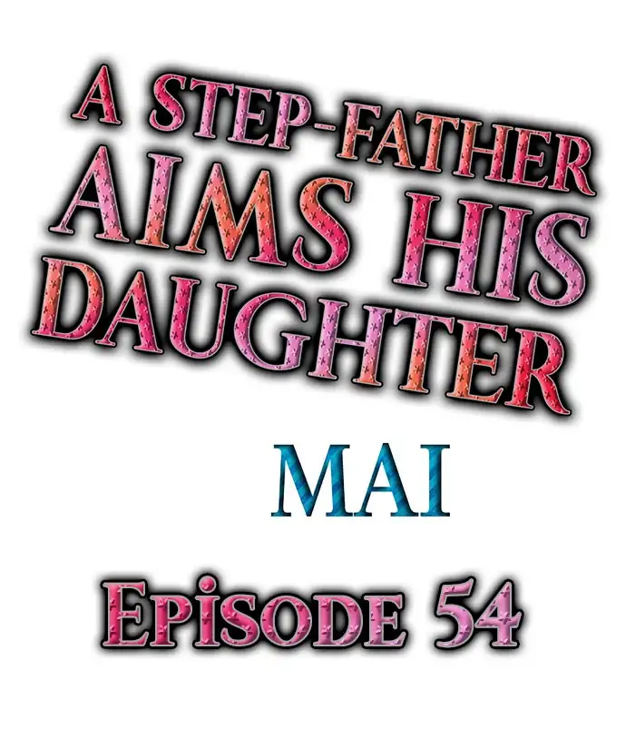 A Step-Father Aims His Daughter Chapter 54 - HolyManga.Net