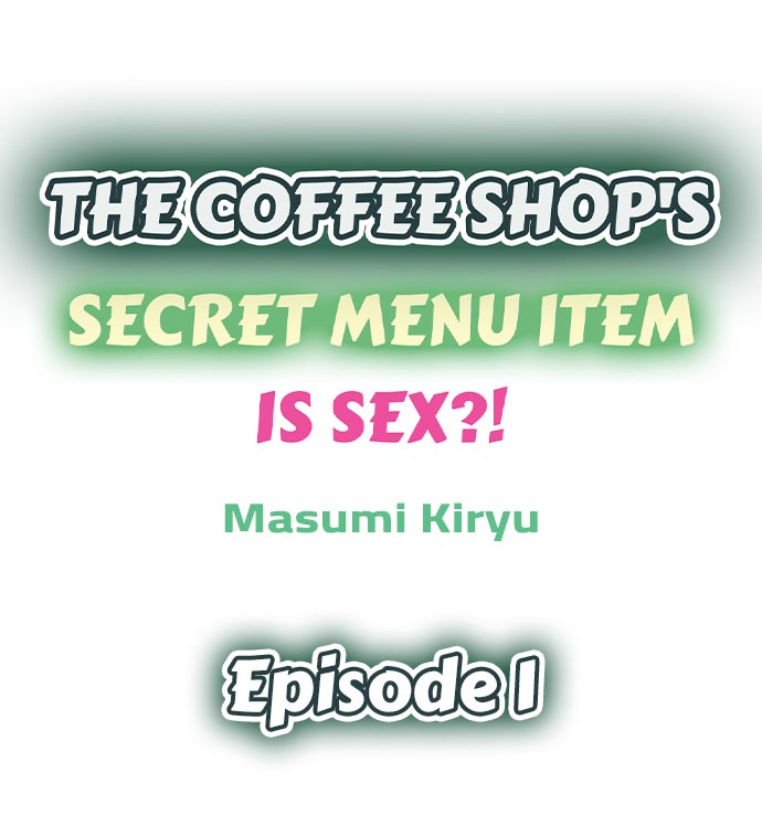 The Coffee Shop’s Secret Menu Item is Sex?! Chapter 1 - HolyManga.Net