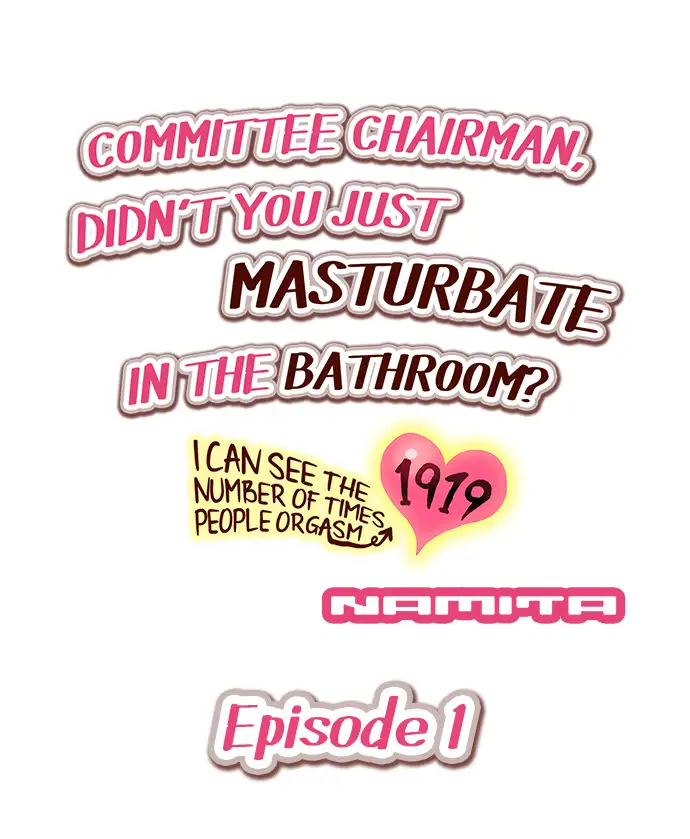 Committee Chairman, Didn’t You Just Masturbate In the Bathroom? I Can See the Number of Times People Orgasm Chapter 1 - HolyManga.Net