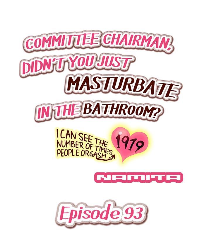 Committee Chairman, Didn’t You Just Masturbate In the Bathroom? I Can See the Number of Times People Orgasm Chapter 93 - HolyManga.Net