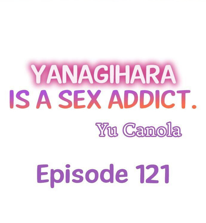 Yanagihara Is a Sex Addict. Chapter 121 - HolyManga.Net